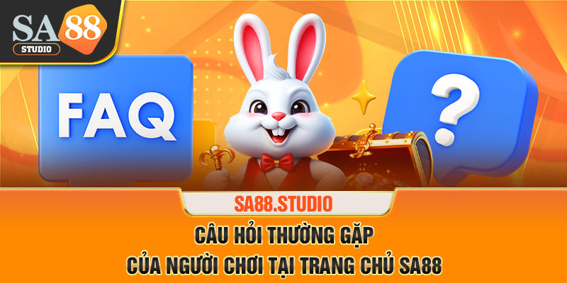 FAQs thắc mắc của người chơi dành cho SA88 