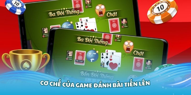 Tìm hiểu cơ chế của game đánh bài tiến lên