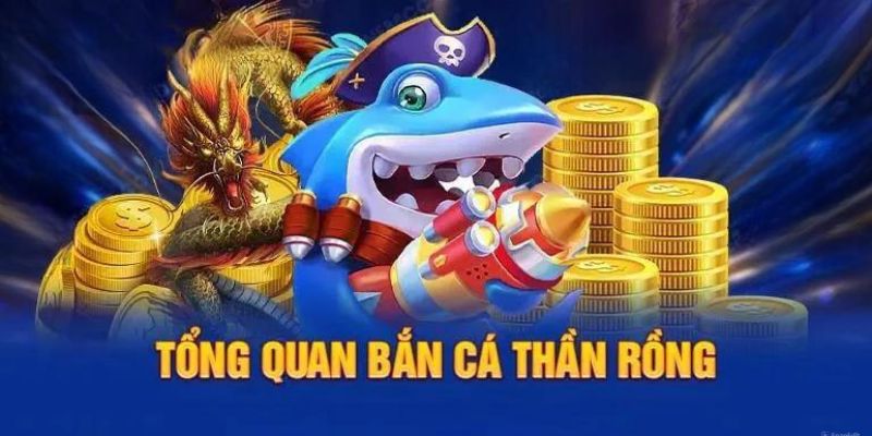 Sơ lược về bắn cá thần rồng